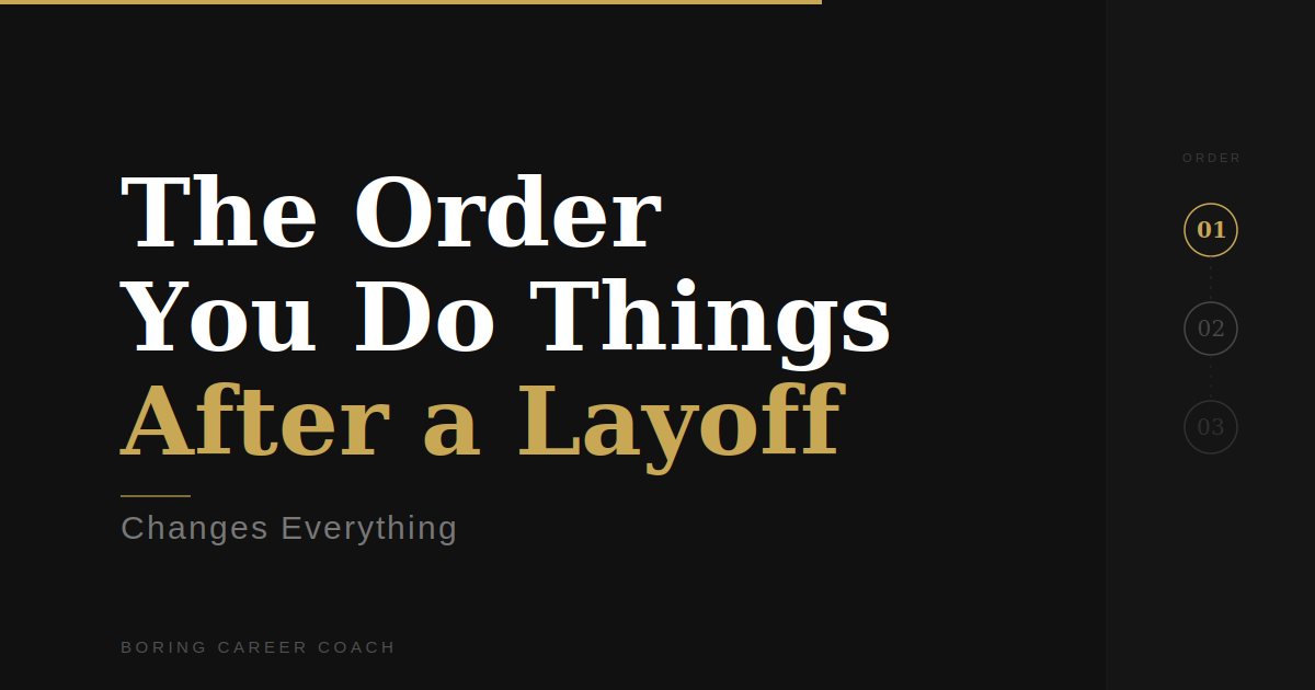 The Order You Do Things After a Layoff Changes Everything